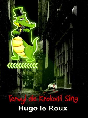 Terwyl die krokodil sing - ebook